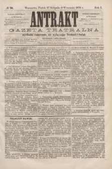 Antrakt : gazeta teatralna : wychodzi codziennie, nie wyłączając niedziel i świąt. R.1, № 70 (8 września 1876)