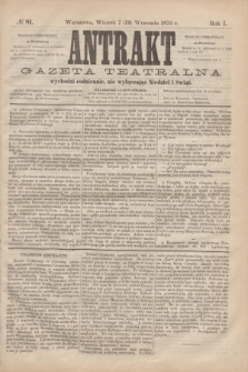 Antrakt : gazeta teatralna : wychodzi codziennie, nie wyłączając niedziel i świąt. R.1, № 81 (19 września 1876)