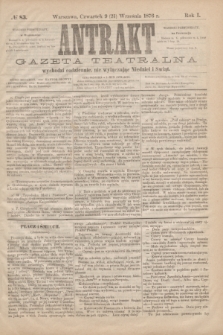 Antrakt : gazeta teatralna : wychodzi codziennie, nie wyłączając niedziel i świąt. R.1, № 83 (21 września 1876)