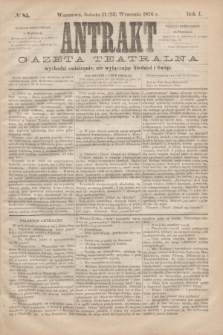 Antrakt : gazeta teatralna : wychodzi codziennie, nie wyłączając niedziel i świąt. R.1, № 85 (23 września 1876)
