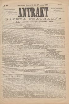 Antrakt : gazeta teatralna : wychodzi codziennie, nie wyłączając niedziel i świąt. R.1, № 92 (30 września 1876)