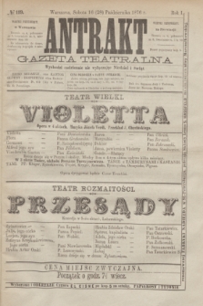 Antrakt : gazeta teatralna : wychodzi codziennie, nie wyłączając niedziel i świąt. R.1, № 119 (28 października 1876)