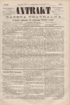 Antrakt : gazeta teatralna : wychodzi codziennie, nie wyłączając niedziel i świąt. R.1, № 126 (4 listopada 1876)