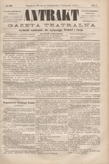 Antrakt : gazeta teatralna : wychodzi codziennie, nie wyłączając niedziel i świąt. R.1, № 129 (7 listopada 1876)