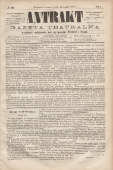 Antrakt : gazeta teatralna : wychodzi codziennie, nie wyłączając niedziel i świąt. R.1, № 138 (16 listopada 1876)