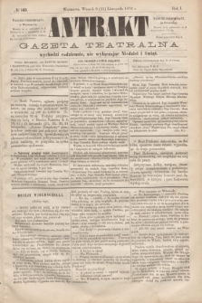 Antrakt : gazeta teatralna : wychodzi codziennie, nie wyłączając niedziel i świąt. R.1, № 143 (21 listopada 1876)