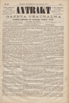 Antrakt : gazeta teatralna : wychodzi codziennie, nie wyłączając niedziel i świąt. R.1, № 149 (27 listopada 1876)