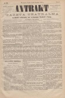 Antrakt : gazeta teatralna : wychodzi codziennie, nie wyłączając niedziel i świąt. R.1, № 172 (20 grudnia 1876)