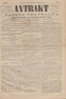 Antrakt : gazeta teatralna : wychodzi codziennie, nie wyłączając niedziel i świąt. R.1, № 182 (31 grudnia 1876)