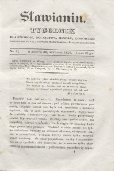 Sławianin : tygodnik dla rzemiosł, rolnictwa, handlu, domowego gospodarstwa i dla potrzeb praktycznego życia w ogólności. [T.1], No 1 (1 stycznia 1829)