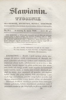 Sławianin : tygodnik dla rzemiosł, rolnictwa, handlu, domowego gospodarstwa i dla potrzeb praktycznego życia w ogólności. [T.1], No 15 (9 maja 1829)