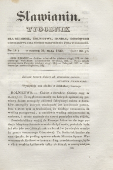 Sławianin : tygodnik dla rzemiosł, rolnictwa, handlu, domowego gospodarstwa i dla potrzeb praktycznego życia w ogólności. [T.1], No 18 (30 maja 1829)