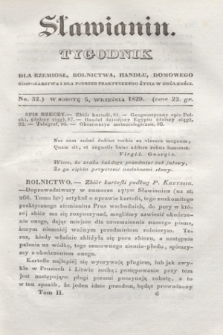 Sławianin : tygodnik dla rzemiosł, rolnictwa, handlu, domowego gospodarstwa i dla potrzeb praktycznego życia w ogólności. T.2, No. 32 (5 września 1829)