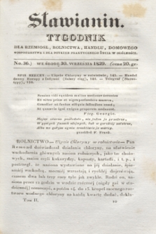 Sławianin : tygodnik dla rzemiosł, rolnictwa, handlu, domowego gospodarstwa i dla potrzeb praktycznego życia w ogólności. T.2, No. 36 (30 września 1829)