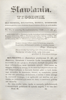 Sławianin : tygodnik dla rzemiosł, rolnictwa, handlu, domowego gospodarstwa i dla potrzeb praktycznego życia w ogólności. T.2, No. 38 (10 października 1829)