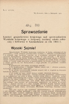 [Kadencja VIII, sesja II, al. 583] Alegata do Sprawozdań Stenograficznych z Drugiej Sesyi Ósmego Peryodu Sejmu Krajowego Królestwa Galicyi i Lodomeryi z Wielkiem Księstwem Krakowskiem z roku 1905. Alegat 583