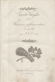 Gazeta Wieyska czyli Wiadomości gospodarczo-rolnicze na rok 1817 przez F. X. G. zebrane. 1817, Treść rzeczy w Gazecie Wieyskiey na rok 1817 umieszczonych