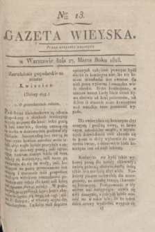Gazeta Wieyska. [T.2], Ner 13 (27 marca 1818)