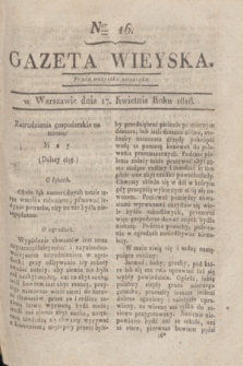 Gazeta Wieyska. [T.2], Ner 16 (17 kwietnia 1818)