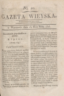 Gazeta Wieyska. [T.2], Ner 20 (15 maja 1818)