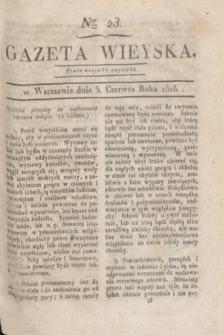 Gazeta Wieyska. [T.2], Ner 23 (5 czerwca 1818)
