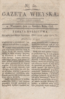 Gazeta Wieyska. [T.2], Ner 50 (11 grudnia 1818)