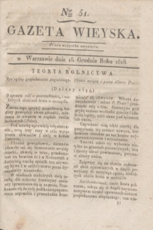 Gazeta Wieyska. [T.2], Ner 51 (18 grudnia 1818)