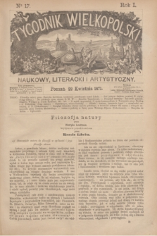 Tygodnik Wielkopolski Naukowy, Literacki i Artystyczny. R.1, nr 17 (22 kwietnia 1871)