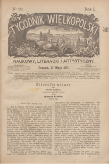 Tygodnik Wielkopolski Naukowy, Literacki i Artystyczny. R.1, nr 22 (27 maja 1871)
