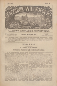Tygodnik Wielkopolski Naukowy, Literacki i Artystyczny. R.1, nr 30 (22 lipca 1871)