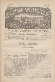 Tygodnik Wielkopolski Naukowy, Literacki i Artystyczny. R.1, nr 45 (4 listopada 1871)