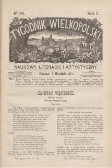 Tygodnik Wielkopolski Naukowy, Literacki i Artystyczny. R.1, nr 50 (9 grudnia 1871)