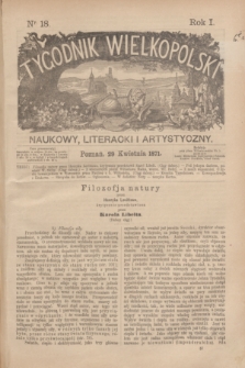 Tygodnik Wielkopolski Naukowy, Literacki i Artystyczny. R.1, nr 18 (29 kwietnia 1871)