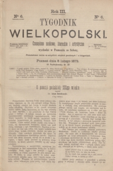 Tygodnik Wielkopolski : czasopismo naukowe, literackie i artystyczne. R.3, nr 6 (8 lutego 1873)