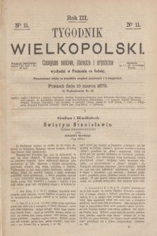 Tygodnik Wielkopolski : czasopismo naukowe, literackie i artystyczne. R.3, nr 11 (15 marca 1873)