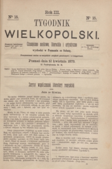 Tygodnik Wielkopolski : czasopismo naukowe, literackie i artystyczne. R.3, nr 15 (12 kwietnia 1873)