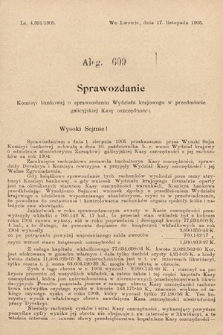 [Kadencja VIII, sesja II, al. 609] Alegata do Sprawozdań Stenograficznych z Drugiej Sesyi Ósmego Peryodu Sejmu Krajowego Królestwa Galicyi i Lodomeryi z Wielkiem Księstwem Krakowskiem z roku 1905. Alegat 609