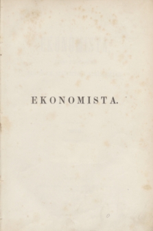 Ekonomista : pismo poświęcone ekonomice, statystyce i administracji. R.5 [!], Spis rzeczy zawartych w Ekonomiście za rok 1870