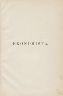 Ekonomista : pismo poświęcone ekonomice, statystyce i administracji. R.6, Spis rzeczy zawartych w Ekonomiście za rok 1871