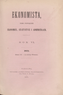 Ekonomista : pismo poświęcone ekonomice, statystyce i administracji. R.6, z. 9 (wrzesień 1871)