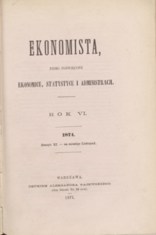 Ekonomista : pismo poświęcone ekonomice, statystyce i administracji. R.6, z. 11 (listopad 1871)