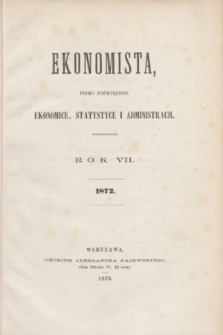Ekonomista : pismo poświęcone ekonomice, statystyce i administracji. R.7, Spis rzeczy zawartych w Ekonomiście za rok 1872