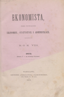 Ekonomista : pismo poświęcone ekonomice, statystyce i administracji. R.8, z. 1 (styczeń 1873)