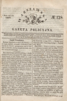 Warszawska Gazeta Policyjna. 1847, № 128 (8 maja) + dod.