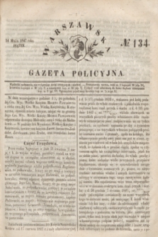 Warszawska Gazeta Policyjna. 1847, № 134 (14 maja)