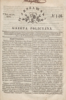 Warszawska Gazeta Policyjna. 1847, № 146 (26 maja)