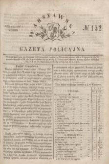 Warszawska Gazeta Policyjna. 1847, No 152 (1 czerwca)