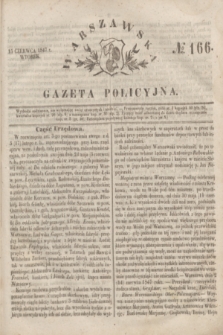 Warszawska Gazeta Policyjna. 1847, № 166 (15 czerwca)