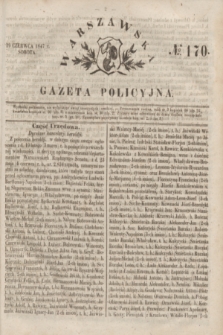 Warszawska Gazeta Policyjna. 1847, № 170 (19 czerwca)
