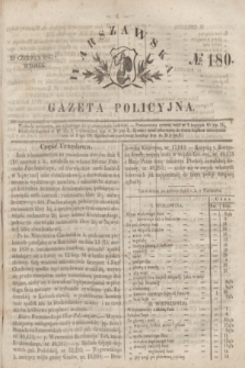 Warszawska Gazeta Policyjna. 1847, № 180 (29 czerwca)